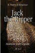  Jack the Ripper. Anatomie einer Legende 